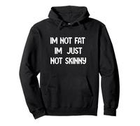 Funny Body Positive Design I’m Not Fat I’m Just Not Skinny Felpa con Cappuccio