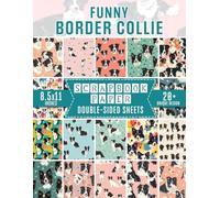 Funny Border Collie Scrapbook Paper: Unique Dog-Themed Sheets Perfect for Card Making, Collage Art, Decoupage, and Personalized Crafts