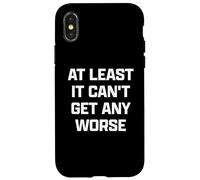 Funny British Phrase At Least it Can't Get Any Worse Custodia per iPhone X/XS