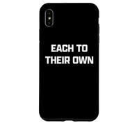 Funny British Phrase Each To Their Own Custodia per iPhone XS Max