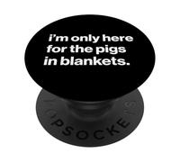 Funny British Phrase I'm Only Here For The Pigs In Blankets PopSockets PopGrip Adesivo