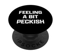Funny British Slang Feeling A Bit Peckish PopSockets PopGrip Adesivo