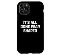 Funny British Slang Its All Gone Pear Shaped Custodia per iPhone 11 Pro
