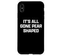 Funny British Slang Its All Gone Pear Shaped Custodia per iPhone XS Max