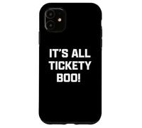 Funny British Slang It's All Tickety Boo! Custodia per iPhone 11