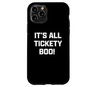 Funny British Slang It's All Tickety Boo! Custodia per iPhone 11 Pro