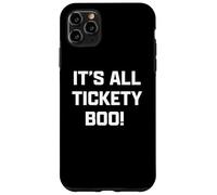 Funny British Slang It's All Tickety Boo! Custodia per iPhone 11 Pro Max