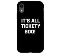 Funny British Slang It's All Tickety Boo! Custodia per iPhone XR