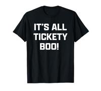 Funny British Slang It's all Tickety Boo! Maglietta