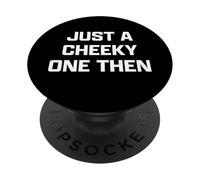 Funny British Slang Just A Cheeky One Then PopSockets PopGrip Adesivo