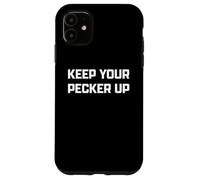Funny British Slang Keep Your Pecker Up Custodia per iPhone 11