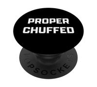 Funny British Slang Proper Chuffed PopSockets PopGrip Adesivo