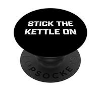 Funny British Slang Stick The Kettle On PopSockets PopGrip Adesivo