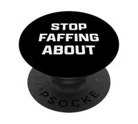 Funny British Slang Stop Faffing About PopSockets PopGrip Adesivo
