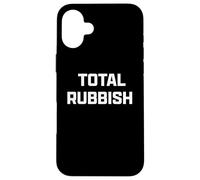 Funny British Slang Total Rubbish Custodia per iPhone 16 Plus