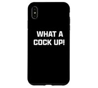 Funny British Slang What A Cock Up Custodia per iPhone XS Max
