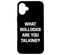 Funny British Slang What Bollocks Are You Talking? Custodia per iPhone 16 Plus
