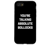 Funny British Slang You're Talking Absolute Bollocks Custodia per iPhone SE (2020) / 7/8