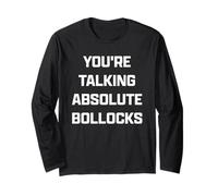 Funny British Slang You're Talking Absolute Bollocks Maglia a Manica
