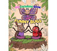 Funny Bugs: Big Coloring Book: 40 Unique Illustrations with Cute Insects for Boys and Girls.