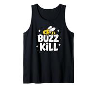 Funny Buzz Kill Bee Pun Sarcastic Graphic Canotta