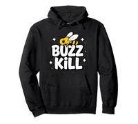 Funny Buzz Kill Bee Pun Sarcastic Graphic Felpa con Cappuccio