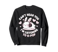 Funny Can't Hear You Ascoltare K-Pop Cute Bunny Fans Felpa