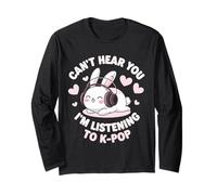 Funny Can't Hear You Ascoltare K-Pop Cute Bunny Fans Maglia a Manica