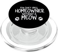 Funny Can't Spell Homeowner Without a Meow Cute Kitty Design PopSockets PopGrip per MagSafe