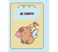 Funny Capybara Notebook: Sketchbook, Cute Kawaii, Journal for Drawing, 8.5x11, 100 Pages, great for Girls, Boys, Capybara Lovers, Large, Be Cappy