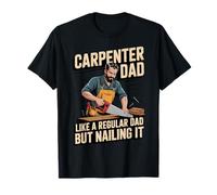 Funny Carpenter Dad Like a Regular Dad but Nailing It Maglietta