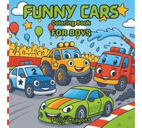 Funny Cars Coloring Book for Boys: Fun and Easy Car Designs for Ages 4-8 | Coloring Activity for Boys