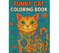 Funny Cat Coloring Book: 50 Unique Pages for Relaxation and Creativity (Animal Coloring Book for Adults and Kids)