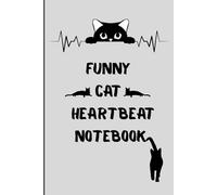 Funny Cat Heartbeat Notebook: Feline Love & Family Notes qA Cute and Cozy Cat Notebook