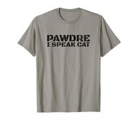 Funny Cat Humor. PAWDRE - I Speak Cat. Kitten and Cat Dad Maglietta