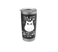 Funny Cat I'll Get Over It Ho solo bisogno di essere drammatico prima Bicchiere termico in acciaio inox doppia parete