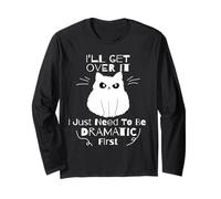 Funny Cat I'll Get Over It Ho Solo Bisogno di Essere drammatico Prima Maglia a Manica