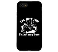 funny cat I'm not fat. Im just easy to see Custodia per iPhone SE (2020) / 7/8
