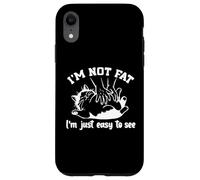 funny cat I'm not fat. Im just easy to see Custodia per iPhone XR