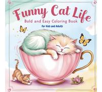 Funny Cat Life: Bold and Easy Coloring Book for Kids and Adults