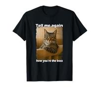Funny Cat Meme Sarcastic Cat Boss Hilarious Cat Humor Maglietta
