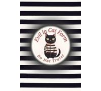 Funny Cat Notebook - Evil in Cat Form Do Not Trust - Sarcastic Cat Lover Journal - Hardcover Lined Notebook for Cat Owners - 120 Pages