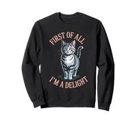 Funny Cat Prima di Tutto I'm A Delight Attitude Felpa