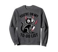 Funny Cat You're On My To-Do List Amante dei gatti Felpa