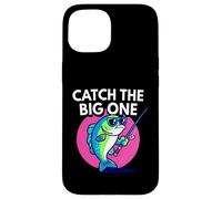 Funny Catch The Big One Fishing Fish Custodia per iPhone 15