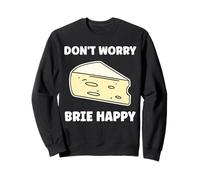 Funny Cheese France Food Quote Dont Worry Brie Felpa
