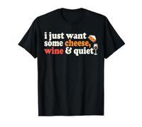 Funny Cheese's Day I Just Some Cheese Wine & Quiet Tee Maglietta