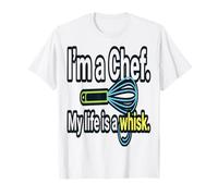 Funny Chef Sono Uno Chef La mia Vita è Una Frusta Maglietta