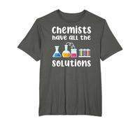 Funny Chemistry Science Chemists Have All the Solutions Maglietta