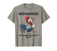 Funny Chicken Mom Women Undiagnosed But Something Aint Right Maglietta